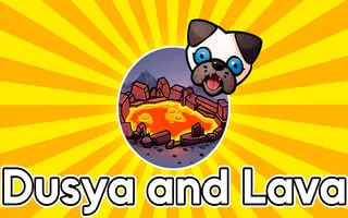 Dusya and Lava